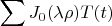 $$\sum{J_0(\lambda \rho)T(t)}$$