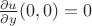 $\frac{\partial u}{\partial y} (0,0)=0$