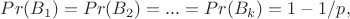 $Pr(B_1)=Pr(B_2)=...=Pr(B_k)=1-1/p,$