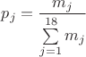 $p_j=\dfrac{m_j}{\sum\limits_{j=1}^{18}m_j}$