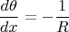 $$\frac{d\theta}{dx}=-\frac1R$$