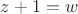 $z+1=w$