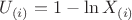 $U_{(i)} = 1-\ln X_{(i)}$ $U_{(i)} = 1-\ln X_{(i)}$