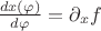 $\frac{dx(\varphi)}{d\varphi}=\partial_{x}f$