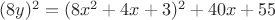 $(8y)^2=(8x^2+4x+3)^2+40x+55$