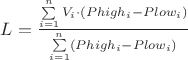$L=\frac{\sum\limits_{i=1}^n V_i\cdot (Phigh_i-Plow_i)}{\sum\limits_{i=1}^n (Phigh_i-Plow_i)}$