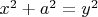 $x^2 + a^2 = y^2$