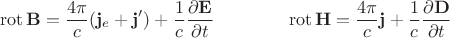 $$\operatorname{rot}\mathbf{B}=\dfrac{4\pi}{c}(\mathbf{j}_e+\mathbf{j}')+\dfrac{1}{c}\dfrac{\partial\mathbf{E}}{\partial t}\qquad\qquad\operatorname{rot}\mathbf{H}=\dfrac{4\pi}{c}\mathbf{j}+\dfrac{1}{c}\dfrac{\partial\mathbf{D}}{\partial t}$$
