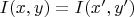$I(x,y)=I(x',y')$