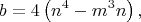 $$
b=4 \left(n^4-m^3 n\right),
$$