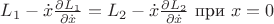 $L_1-\dot x\frac{\partial L_1}{\partial \dot x}=L_2-\dot x\frac{\partial L_2}{\partial \dot x}\ \text{при}\ x=0$