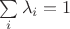 $\sum\limits_{i}^{}\lambda_i=1$