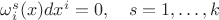 $\omega^s_i(x)dx^i=0,\quad s=1,\ldots,k$