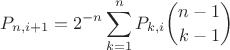 $$P_{n, i + 1} = 2^{-n}\sum_{k=1}^n {P_{k, i} \binom {n-1} {k-1}$$