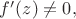 $f'(z)\ne 0,$