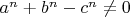 $a^n+b^n-c^n\ne 0$