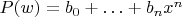 $P(w)=b_0+\ldots+b_nx^n$