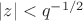 $|z|<q^{-1/2}$
