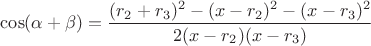 $\cos(\alpha+\beta)=\dfrac{(r_2+r_3)^2-(x-r_2)^2-(x-r_3)^2}{2(x-r_2)(x-r_3)}$