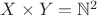 $X\times Y={\mathbb N}^2$