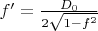 $f'=\frac{D_0}{2\sqrt{1-f^2}}$