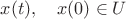 $x(t),\quad x(0)\in U$ $x(t),\quad x(0)\in U$