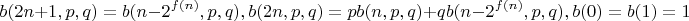 $$b(2n+1, p, q) = b(n-2^{f(n)}, p, q), b(2n, p, q) = pb(n, p, q)+qb(n-2^{f(n)}, p, q), b(0)=b(1)=1$$