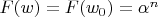 $ F(w) = F(w_{0}) = \alpha^{n} $