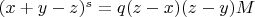 $(x+y-z)^s=q(z-x)(z-y)M$