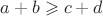 $a + b \geqslant c + d$