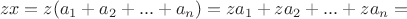 $$zx=z(a_1+a_2+...+a_n)=za_1+za_2+...+za_n=$$