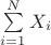 $\sum\limits_{i=1}^{N}X_i$