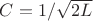 $C=1/\sqrt{2L}$