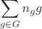 $$\sum_{g\in G} n_g g$$