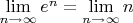 $\lim\limits_{n\to\infty} e^n = \lim\limits_{n\to\infty} n$
