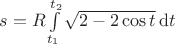 $s=R\int\limits_{t_1}^{t_2}\sqrt{2-2\cos t}\,\mathrm{d}t$