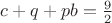 $c+q+pb=\frac{9}{2}$