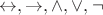 ${\leftrightarrow},{\to},{\wedge},{\vee},{\neg}$