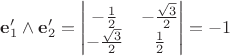 $\mathbf e'_1\wedge \mathbf e'_2=\begin{vmatrix}-\frac{1}{2}&-\frac{\sqrt{3}}{2}\\-\frac{\sqrt{3}}{2}&\frac{1}{2}\end{vmatrix}=-1$
