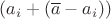 $(a_i + (\overline{a} - a_i))$