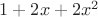 $1+2x+2x^2$