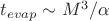 $t_{evap} \sim M^3/\alpha$