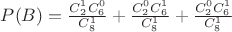 $P(B)=\frac{C_2^1C_6^0}{C_8^1}+\frac{C_2^0C_6^1}{C_8^1}+\frac{C_2^0C_6^1}{C_8^1}$