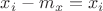 $x_i - m_x = x_i$