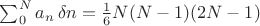 $\sum_0^N a_n \,\delta n = \frac16 N(N - 1)(2N - 1)$ $\sum_0^N a_n \,\delta n = \frac16 N(N - 1)(2N - 1)$