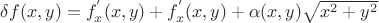 $
\delta f(x,y) = f_{x}^{'} (x,y) + f_{x}^{'} (x,y) + \alpha(x,y)\sqrt{x^2 + y^2}
$