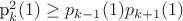p_k^2(1)\ge p_{k-1}(1) p_{k+1}(1)