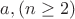 $a, (n\ge 2) $