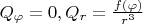 $Q_\varphi=0,Q_r=\frac{f(\varphi)}{r^3}$