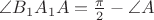 $\angle B_1A_1A=\frac{\pi}{2}-\angle A$